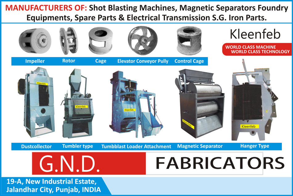 Shot Blasting Machines, Magnetic Separator Foundry Equipments, Magnetic Separator Foundry Spare Parts, Electrical Transmission SG Iron Parts, Impeller, Rotor, Gages, Magnetic Separators, Tumbblast Loader Attachments, Control Cages, Elevator Conveyor Pulleys, Dust Collectors,Electrical Transmission