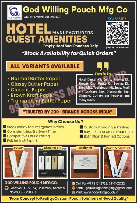 Packaging Pouches, Hotel Guest Amenities Pouches, Heat Seal Pouches, Normal Butter Papers, Glossy Butter Papers, Chromo Papers, Brown Kraft Papers, Transparent Butter Papers, Hotel Dental Kit Pouches, Comb Pouches, Shaving Kit Pouches, Shower Cap Pouches, Vanity Kit Pouches, Sewing Kit Pouches, Shoe Mitt Pouches, Toothbrush Kit Pouches, Soap Pouches, Medi Kit Pouches, Sanitary Bags, Disposable Bags, Slipper Pouches, Cutlery Set Pouches, Comb Kit Pouches