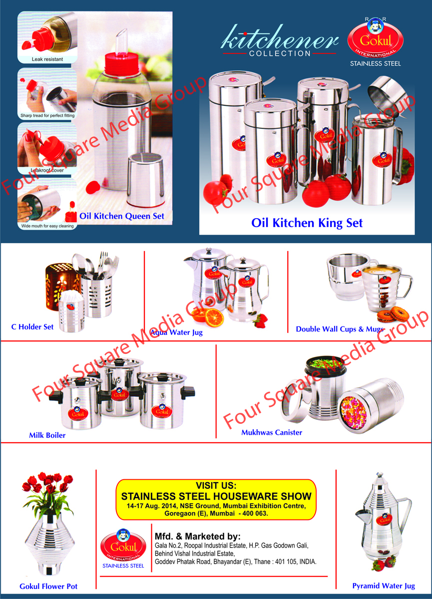 Stainless Steel Oil Kitchen King Sets, Stainless Steel C Holder Sets, Stainless Steel Aqua Water Jugs, Stainless Steel Milk Boilers, Stainless Steel Mukhwas Canisters, Stainless Steel Flower Pots, Stainless Steel Pyramid Water Jugs, Stainless Steel Double Wall Cups, Stainless Steel Double Wall Mugs