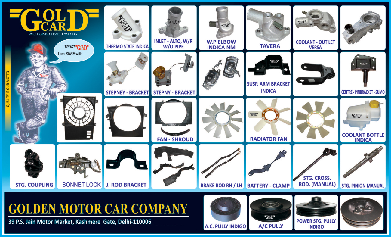 Automotive Parts, Coolant Outlets, Suspension Arm Brackets, Stepney Brackets, Centre Pin Brackets, Fan Shrouds, Radiator Fans, Coolant Bottles, Steering Cross Rods, Steering Couplings, Bonnet Locks, J Rod Brackets, Power Steering Pulleys, Steering Pinion Manuals, Automotive Spare Parts,Coulpings, Brake Rods, Battery Clamps, Power Pulleys, Coolant, Pinion Manual