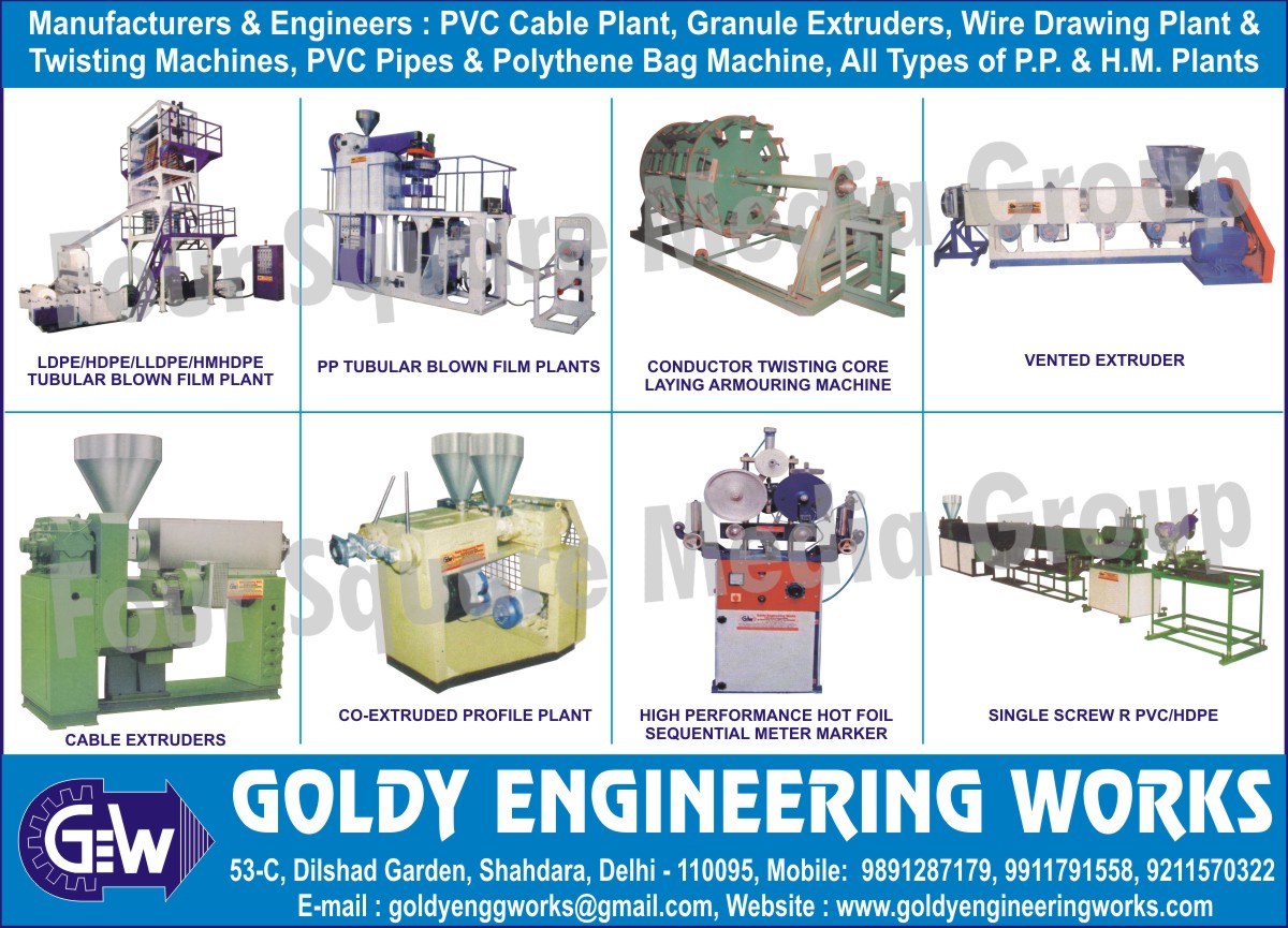 PVC Cable Plants, Granule Extruders, Wire Drawing Plants, Twisting Machines, PVC Pipes, Polythene Bag Machines, PP Plants, HM Plants, LDPE Tabular Blown Film Plants, HDPE Tabular Blown Film Plants, LLDPE Tabular Blown Film Plants, HMHDPE Tabular Blown Film Plants, PP Tabular Blown Film Plants, Conductor Twisting Core Laying Armouring Machines, Vented Extruders, Cable Extruders, Co Extruded Profile Plants, High Performance Hot Foil Sequential Meter Marker, RPVC Single Screw Extruders, HDPE Single Screw Extruders,LDPE Tubular Blown Film Plants, HDPE Tubular Blown Film Plants, HMHDPE Tubular Blown Film Plants, PP Tubular Blown Film Plants