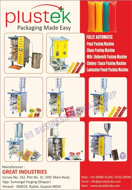 Pepsi Packing Machines, Chuna Packing Machines, Milk Packing Machines, Buttermilk Packing Machines, Chutney Packing Machines, Sauce Packing Machines, Lamination Pouch Packing Machines