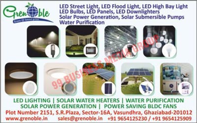 Led Street Lights, Led Flood Lights, Led High Bay Lights, Led Bulbs, Led Panels, Led Downlighters, Solar Power Generations, Solar Submersible Pumps, Water Purifications, Solar Water Heaters, Solar Power Generations, Solar Power Saving DC Fans