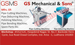 Pipe Cutting Machines, Pipe Deburring Machines, Polishing Machines, Pipe Bending machines, Spare Parts