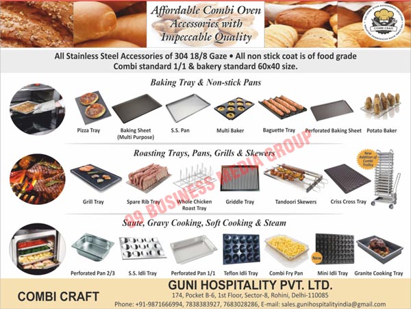 Baking Trays, Non Stick Pans, Pizza Tray, Baking Sheets, SS Pans, Multi bakers, Baguette Trays, Perforated Baking Sheets, Potato Bakers, Roasting Trays, Pans, Grills, Skewers, Grill Trays, Spare Rib Trays, Whole Chicken Roast Trays, Griddle Trays, Tandoori Skewers, Criss Cross Trays, Perforated Pans, SS Idli Trays, Teflon Idli Trays, Combi Fry Pans, Mini Idli Trays, Granite Cooking Trays