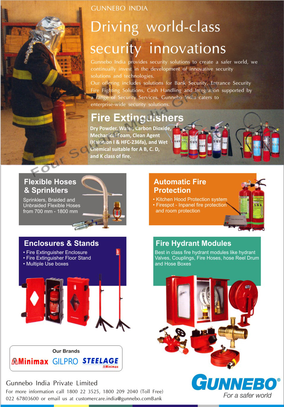 Fire Extinguishers, Flexible Hoses, Sprinklers, Fire Protection Systems, Kitchen Hood Protection Systems, Room Protection Systems, Fire Extinguisher Enclosures, Fire Extinguisher Floor Stands, Fire Hydrant Modules, Hydrant Valves, Couplings, Fire Hoses, Hose Reel Drums, Hose Boxes