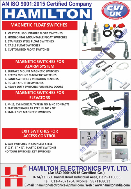 Switches, Energy Saving Devices, Float Switches, Liquid Level Controllers, Process Control Equipments, Proximity Switches, Reed Relays, Security Systems, Sensors, Security Alarm Systems, Reed Switches, PIR Sensors, Electromagnetic Locks, Electronic Switches, Inductive Proximity Switches, Photoelectric Switches, Capacitive Switches, Magnetic Float Switches, Magnetic Proximity Switches, Security Systems Magnetic Switches, Security Alarm System Sensors, Security Alarm System Sensors, Security Alarm System Accessories, Security Alarm System Accessories, Panic Switches, Emergency Switches, Vibration Sensors, Glass Break Sensors, Photo Beam Sensors, Twin Beam Sensors, Electric Door Strikes, Hooters, Sirens, Foot Switches, Smoke Sensors, Doors Magnetic Switches, Windows Magnetic Switches, Ventilators Magnetic Switches, Rolling Shutters Heavy Duty Switches, PIR Sensors, Outdoor PIR Lights, Vertical Mountable Float Switches, Horizontal Mountable Float Switches, Stainless Steel Float Switches, Cable Float Switches, Customized Float Switches, Alarm System Magnetic Switches, Elevator Magnetic Switches, Access Controls Exit Switches, Surface Mount Magnetic Switches, Recess Mount Magnetic Switches, Roller Shutter Switches, Metal Door Heavy Duty Switches, M 16 Magnetic Switches, Cylindrical Magnetic Switches, Flat Rectangular Magnetic Switches, Small Size Magnetic Switches, Stainless Steel Exit Switches, Plastic Exit Switches, No Touch Exit Switches, Key Switches, NC Contacts