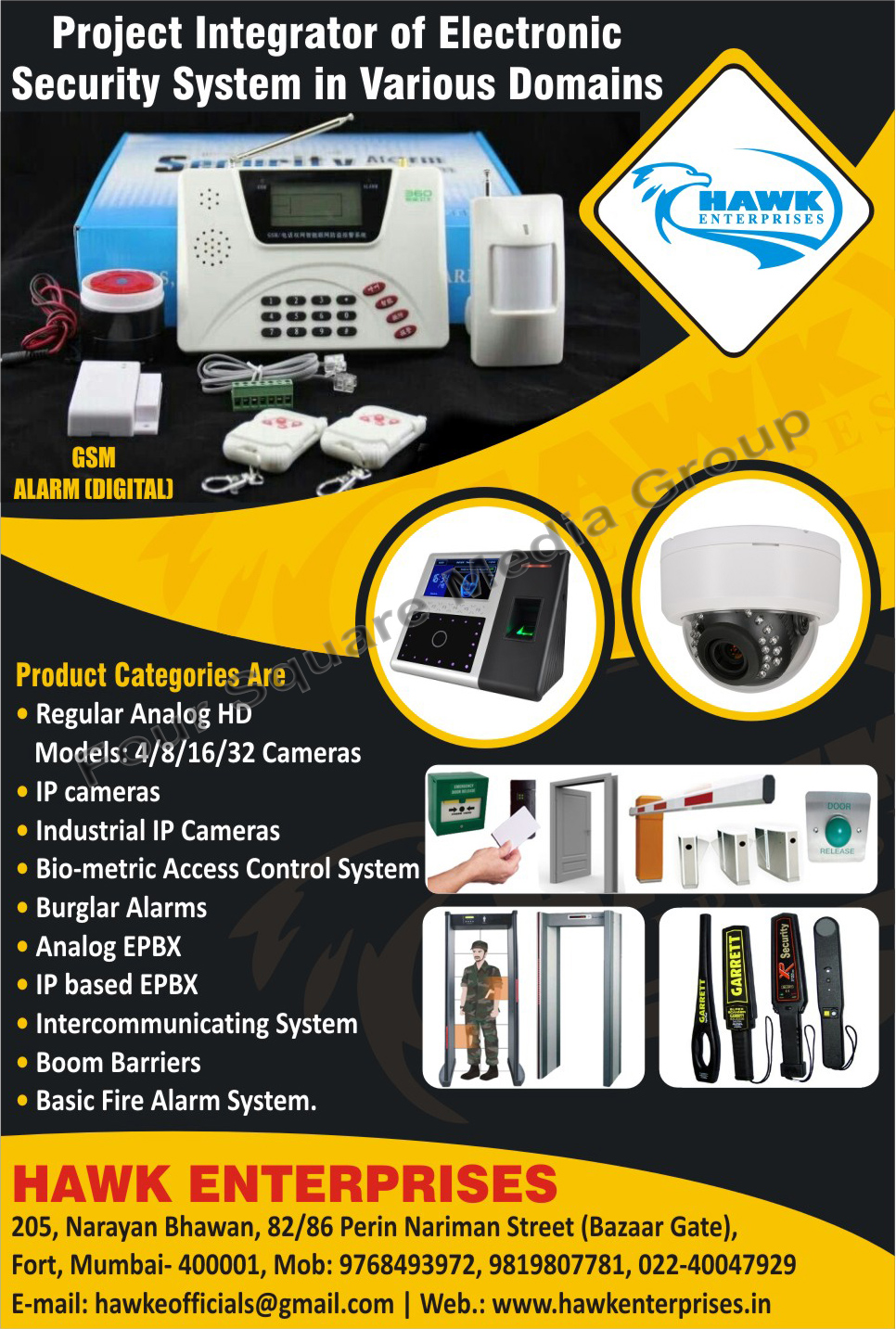 GSM Alarms, CCTV Cameras, CCTV, Analog Cameras, IP Cameras, Industrial IP Cameras, Biometric Access Control Systems, Burglar Alarms, Analog EPBX, Intercommunicating Systems, Boom Barriers, Fire Alarm Systems