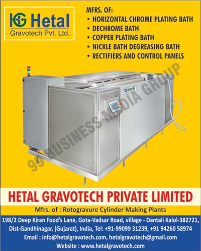 Horizontal Hard Chrome Plating Baths, Hard Copper Plating Baths, De Chrome Baths, Dechrome Baths, Degreasing Baths, Ni Baths, Ring Coating Machines, Exposing Machines, Etching Baths, Anilox Roller Molleting Machines, Polishing Machines, Rectifiers, Control Panels, Rotogravure Cylinder Making Plants, Etching Baths, Nickle Bath Degreasing Baths, Copper Plating Baths