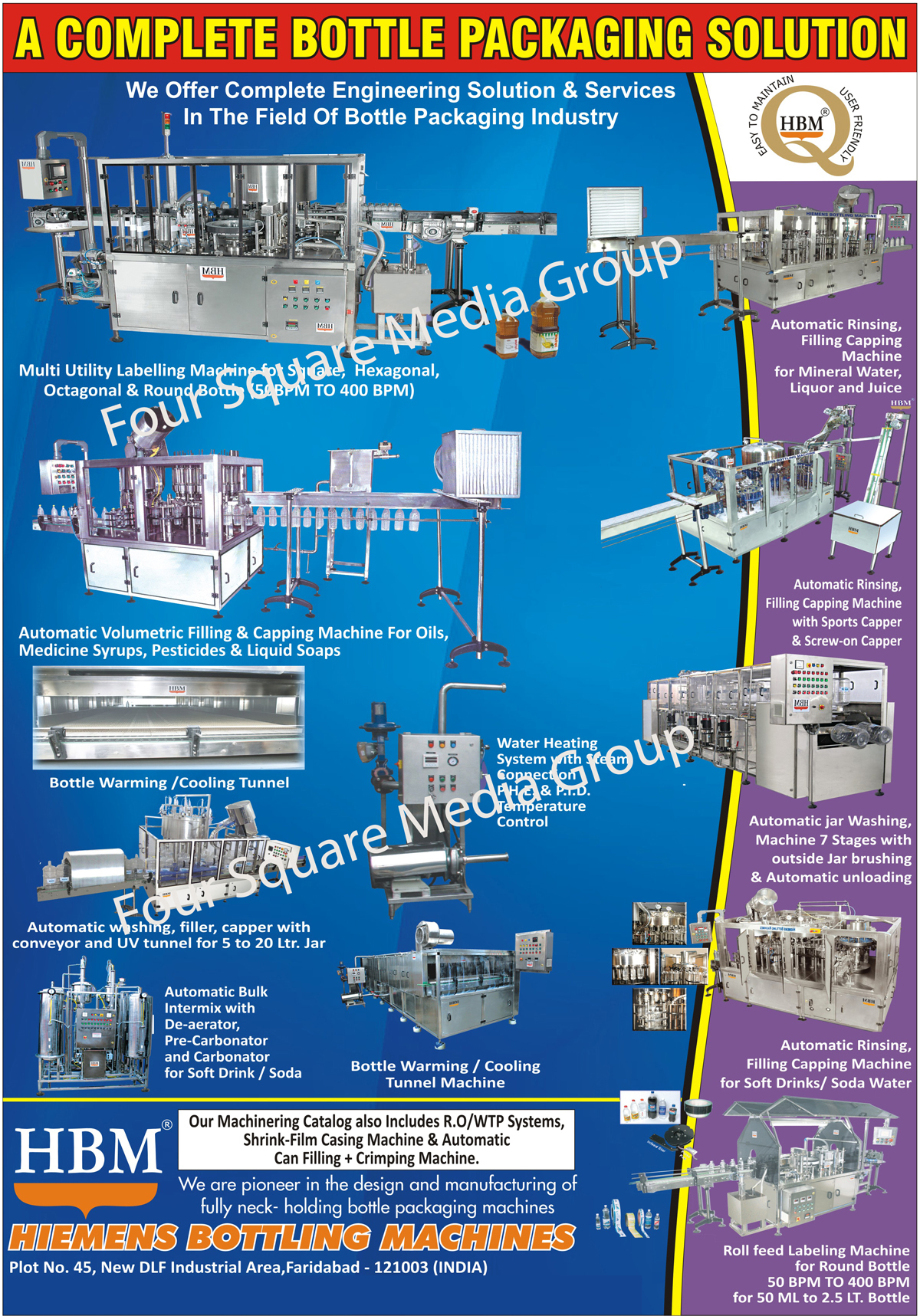 Bottle Packaging Machines, Fully Neck Holding Bottle Packaging Machines, Bottle Warming Tunnel Machines, Bottle Cooling Tunnel Machines, Steam Connection Water Heating Systems, Mineral Water Automatic Rinsing Filling Capping Machines, Mineral Water Automatic Rinsing Machines, Mineral Water Automatic Filling Machines, Mineral Water Automatic Capping Machines, Liquor Automatic Rinsing Filling Capping Machines, Liquor Automatic Rinsing Machines, Liquor Automatic Filling Machines, Liquor Automatic Capping Machines, Juice Automatic Rinsing Filling Capping Machines, Juice Automatic Rinsing Machines, Juice Automatic Filling Machines, Juice Automatic Capping Machines, Sports Capper Automatic Rinsing Filling Capping Machines, Sports Capper Automatic Rinsing Machines, Sports Capper Automatic Filling Machines, Sports Capper Automatic Capping Machines, Screw Capper Automatic Rinsing Filling Capping Machines, Screw Capper Automatic Rinsing Machines, Screw Capper Automatic Filling Machines, Screw Capper Automatic Capping Machines, Outside Jar Brushing 7 Stage Automatic Jar Washing Machines, Automatic Unloading 7 Stage Automatic Jar Washing Machines, Round Bottle Roll Feed Labeling Machines, Square Bottle Multi Utility Labeling Machines, Hexagonal Bottle Multi Utility Labeling Machines, Octagonal Bottle Multi Utility Labeling Machines, Round Bottle Multi Utility Labeling Machines, Soft Drink Automatic Rinsing Filling Capping Machines, Soft Drink Automatic Rinsing Machines, Soft Drink Automatic Filling Machines, Soft Drink Automatic Capping Machine, Soda Water Automatic Rinsing Filling Capping Machines, Soda Water Automatic Rinsing Machines, Soda Water Automatic Filling Machines, Soda Water Automatic Capping Machines, Jar Conveyor Automatic Washing Filling Capping Machines, Jar UV Tunnel  Automatic Washing Filling Capping Machines, Jar Conveyor Automatic Washing Machines, Jar UV Tunnel Automatic Washing Machines, Jar Conveyor Automatic Filling Machines, Jar UV Tunnel Automatic Filling Machines, Jar Conveyor Automatic Capping Machines, Jar UV Tunnel Automatic Capping Machines, Soft Drink De Aerator Pre Carbonator Automatic Bulk Intermix, Soft Drink Cabonator Automatic Bulk Intermix, Soft Drink De Aerator Automatic Bulk Intermix, Soft Drink Pre Carbonator Automatic Bulk Intermix, Soft Drink Carbonator Automatic Bulk Intermix, Soda De Aerator Pre Carbonator Automatic Bulk Intermix, Soda Cabonator Automatic Bulk Intermix, Soda  De Aerator Automatic Bulk Intermix, Soda Pre Carbonator Automatic Bulk Intermix, Soda Carbonator Automatic Bulk Intermix, Automatic Volumetric Pesticide Filling Capping Machines, Automatic Volumetric Pesticide Filling Machines, Automatic Volumetric Pesticide Capping Machines, Automatic Volumetric Oil Filling Capping Machines Automatic Volumetric Oil Filling Machines, Automatic Volumetric Oil Capping Machines, Automatic Volumetric Syrup Filling Capping Machines, Automatic Volumetric Syrup Filling Machines, Automatic Volumetric Syrup Capping Machines, Automatic Volumetric Tomato Ketchup Filling Capping Machines, Automatic Volumetric Tomato Ketchup Filling Machines, Automatic Volumetric Tomato Ketchup Capping Machines, Automatic Volumetric Liquid Soap Filling Capping Machines, Automatic Volumetric Liquid Soap Filling Machines, Automatic Volumetric Liquid Soap Capping Machines