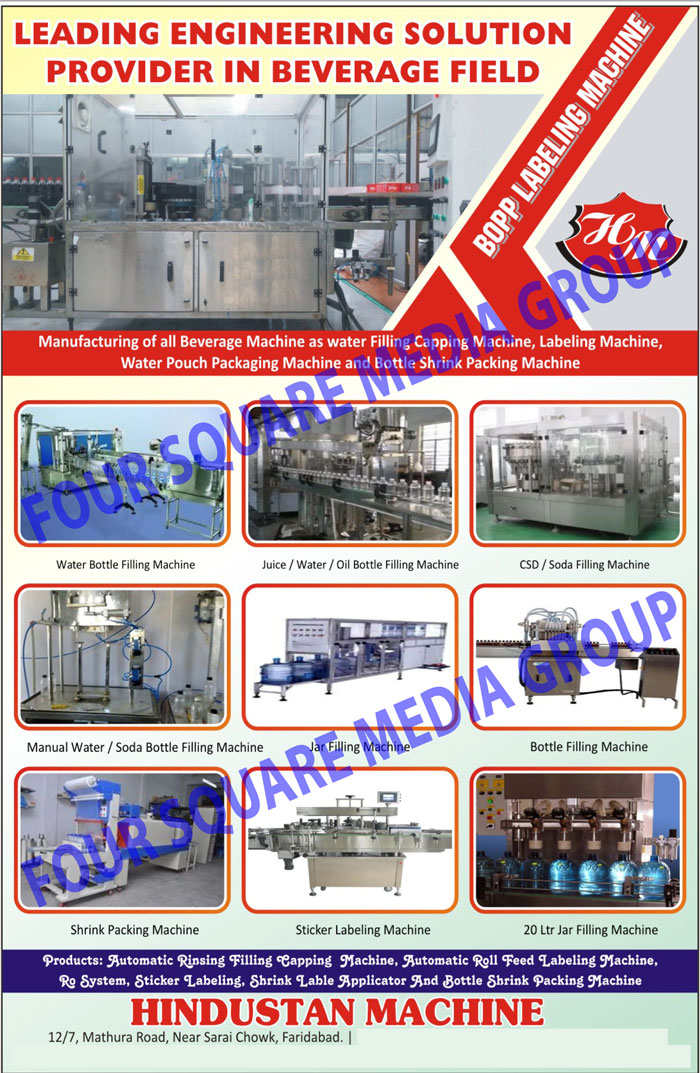 Water Filling Capping Machines, Labeling Machine, Water Pouch Packaging Machine, Bottle Shrink Packing Machine, Water Bottle Filling Machines, Juice Filling Machine, Water Filling Machines, Oil Bottle Filling Machine, CSD Filling Machines, Soda Filling Machine, Manual Water Filling Machines, Soda Bottle Machines, Jar Filling Machine,Shrink Packing Machines, Sticker Labeling Machines, 20 Ltr Jar Filling Machines, Automatic Rinsing Filling Capping Machines, Automatic Roll Feed Labeling Machines, Ro System Machines, Sticker Labeling Machines, Shrink Label Applicator Machines, Bottle Shrink Packing Machines, BOPP Labeling Machines