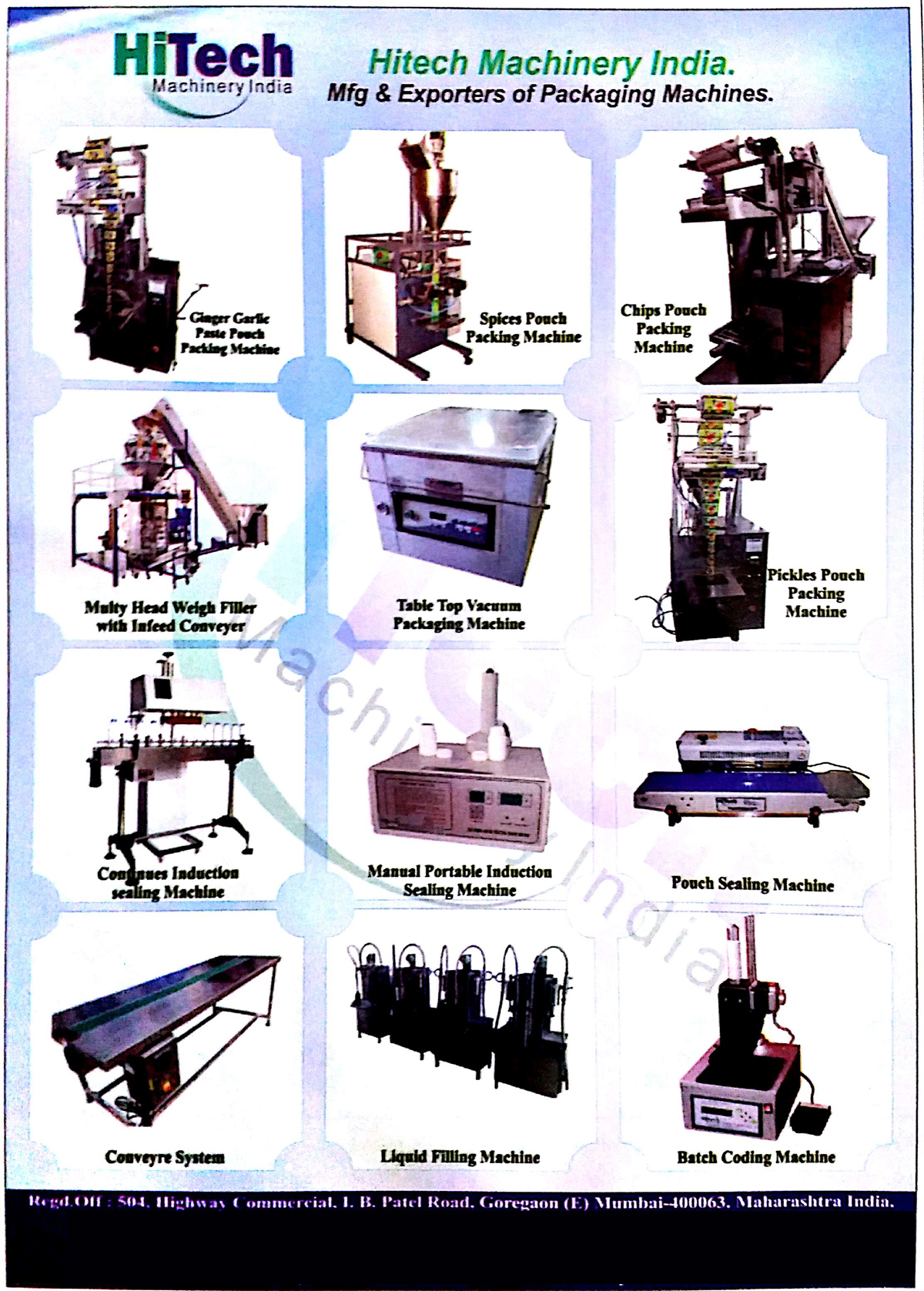 Packaging Machines, Ginger Garlic Paste Pouch Packing Machines, Spices Pouch Packing Machines, Chips Pouch Packing Machines, Wafers Pouch Packing Machines, Multi Head Weight Filler Infeed Conveyor, Table Top Vacuum Packaging Machines, Pickles Pouch Packing Machines, Continuous Induction Sealing Machines, Manual Portable Induction Sealing Machines, Pouch Sealing Machines, Conveyor Systems, Liquid Filling Machines, Batch Coding Machines