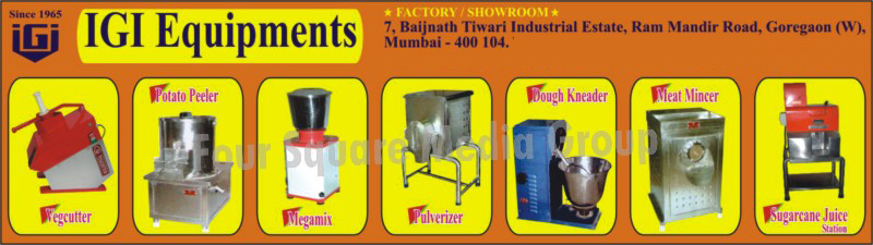 Veg cutter, Vegetable Cutting Machines, Potato Peeler, Pulverizer, Dough Kneader, Meat Mincer, Sugarcane Juice Machines,SS Vegcutter, Dosa Bhatti, Griddle Grill, Four Burner Cooking Gas Range, Bulk Cooker, Kitchen Work Table, Chopping Table, Kitchen Chefs Unit, Kitchen Service Counter, Chinese Cooking Gas Range, Chapati Plate, Bain Marie, Bain Marie Table Top, Steam Idli Machine, Hot Idli Steamer, Tea, Milk Coffee Dispenser, Tilting Boiling Pan