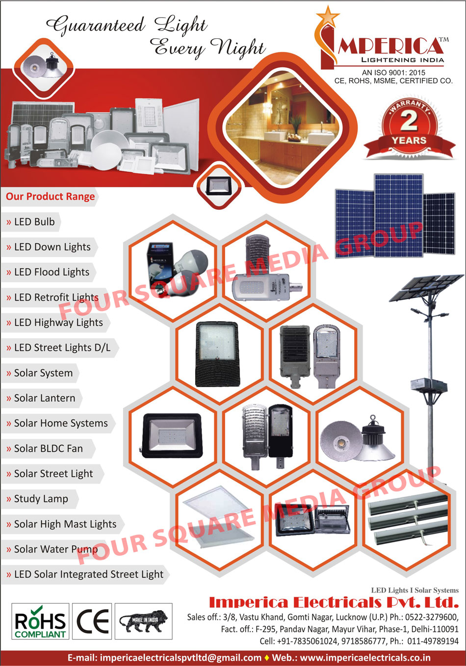 Led Lights, Led Bulbs, Led Down Lights, Led Flood Lights, Led Retrofit Lights, Led High Bay Lights, Led Street Lights, Solar Systems, Solar Lanterns, Solar Home Systems, Solar BLDC Fans, Solar Street Lights, Study Lamps, Solar High Mast Lights, Solar Water Pumps, Led Solar Integrated Street Lights