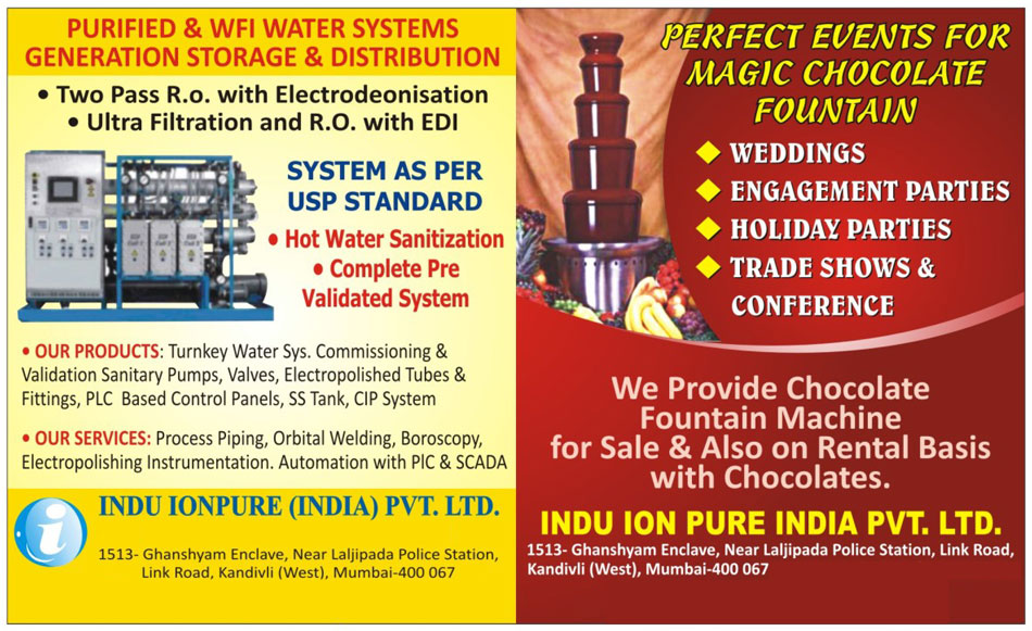 Turkey Water, Plc Based Control Panels, Piping, Valves, Tubes, Instrumentation, Chocolate Fountain Machines, Purified Water Distribution Systems, Purified Water Generation Systems, Two Pass RO EDI Systems, Two Pass Reverse Osmosis Electrodeionisation System, Ultrafilteration Systems, Purified Water Storage Tanks, Hot Water Sanitization, Turnkey Water Systems, Sanitary Pumps, Electropolished Tubes, PLC Based Control Panels, Stainless Steel Tanks, CIP Systems, Process Piping Services, Orbital Welding Services, Boroscopy Services, Electropolishing Services, Instrumentation Services, PLC Automation, SCADA Automation