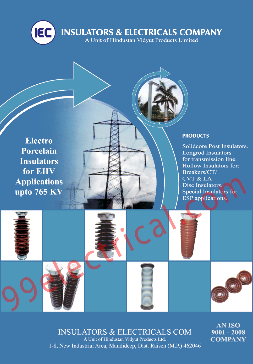 Transmission Line Solid Core Post Insulators, Transmission Line Long Rod Insulators, Breaker Hollow Insulators, CT Hollow Insulators, CVT Hollow Insulators, LA Insulators, ESP Application Insulators, EHV Application Electro Porcelain Insulator,Electrical Prodcuts, Disc Insulators, Electro Porcelain Insulators, Hollow Insulators, Insulators, Post Insulators, Solid Core Insulators, Special Insulators, Line Post Insulators, Railway Traction Insulators, Long Rod Insulators, Insulator For Electrostatic Precipitator, Epoxy Jointed Insulators