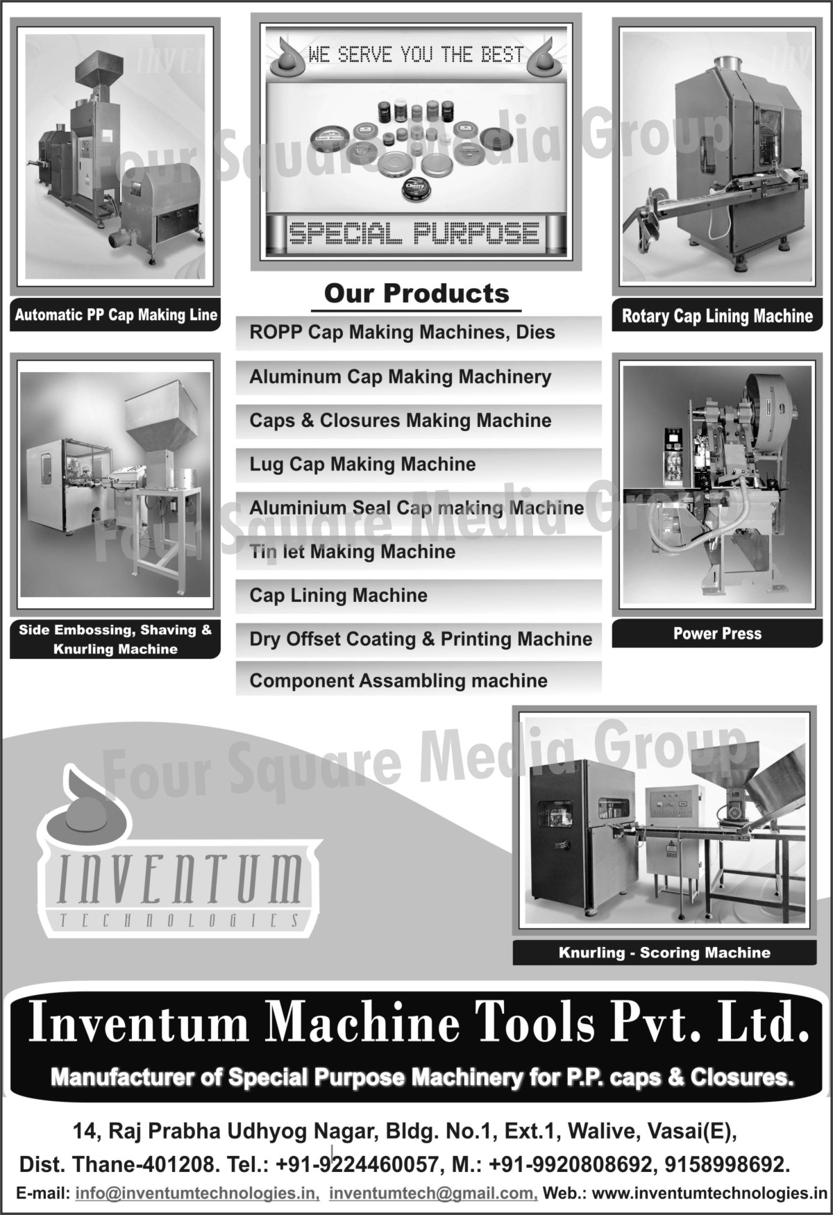 PP Bag Special Purpose Machines, Closure Special Purpose Machines, Ropp Cap Making Machines, Aluminium Cap Making Machines, Cap Making Machines, Closure Making Machines, Aluminium Seal Cap Making Machines, Tin Let Making Machines, Cap Lining Machines, Dry Offset Coating Machines, Dry Offset Printing Machines, Component Assembly Machines, PP Cap Power Presses, Closure Power Presses, Automatic PP Cap Making Lines, Side Embossing Machines, Side Shaving Machines, Knurling Machines, Rotary Cap Lining Machines, Ropp Cap Dies, Lug Cap Making Machines, Knurling Scoring Machines, Side Embossing Machines, Side Shaving Machines, Rotary Cap Lining Machines