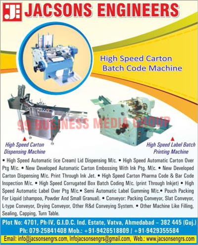 High Speed Label Batch Printing Machines, Carton Batch Printing Machines, Label Counting Machines, High Speed Label Over Printing Machines, Drying Conveyor Machines, Semi Automatic Label Gumming Machines, Ice Cream Dispensing Machines, Carton Embossing Machines, Bar Code Inspection Machines, Filling Machines, Turn Tables, Sealing Machines, Capping Machines, Packing Conveyors, Slat Conveyors, L Type Conveyors, Drying Conveyors, Check Weight System Machines, Vibratory Weight Pouch Filling Machines, High Speed Carton Dispensing Machines, Carton Printing Machines, Carton Rejection Machines, High Speed Automatic Carton Over Printing Machines, Big Size Label Over Printing Machines, Label Dispensing Machines, Wallet Dispensing Machines, High Speed Ice Cream Lid Dispensing Machines, Automatic Carton Embossings, Corrugated Box Dispensing Machines, High Speed Carton Pharma Code Inspection Machines, High Speed Carton Pharma Bar Code Inspection Machines, Pouch Sealing Machines, Shrinking Tunnel Packing Machines, Liquid Pouch Packing Machines, Shampoo Pouch Packing Machines, Pharma Liquid Filling Machine Spare Parts, Candy Packing Machines, Soap Packing Machines, Chikki Packing Machines, Pharma Cap Sealing Machine Spare Parts, Pharma Stoppering Machine Spare Parts, Carton Batch Code Machines, R Conveying Systems, D Conveying Systems, Chikki Packaging Machines, High Speed Corrugated Box Batch Coding Machines, Powder Pouch Packing Machines, Small Granule Pouch Packing Machines