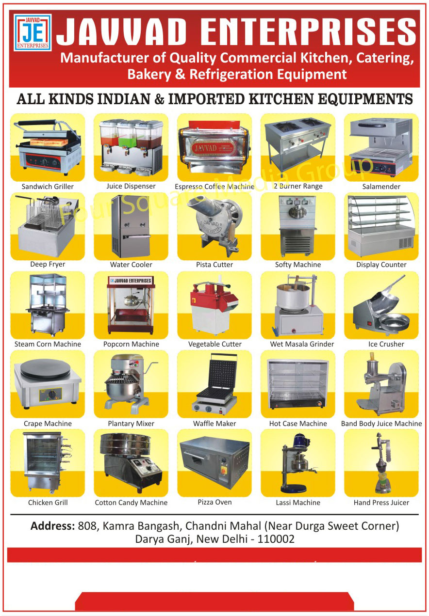 Commercial Kitchen Equipments, Catering Equipments, Bakery Equipments, Refrigeration Equipments, Sandwich Grillers, Juice Dispenser, Espresso Coffee Machines, Two Burner Gas Range, Salamander, Deep Fryer, Water Cooler, Pista Cutter, Softy Machines, Display Counters, Steam Corn Machines, Popcorn Machines, Vegetable Cutter, Wet Masala Grinder, Ice Crusher, Crape Machines, Planetary Mixer, Waffle Maker, Hot Case Machines, Band Body Juice Machines, Chicken Grill, Cotton Candy Machines, Pizza Ovens, Lassi Machines, Hand Press Juicer