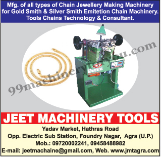 Chain Jewellery Making Machines, Silversmith Imitation Chain Machines, Tool Chain Technologies, Tool Chain Consultancy Service, Gold Smith Imitation Chain Machines,Gold Jewellery Making Machine, Chain Making Machine, Primary Machine, Casting Plant Machine, Machine Tools, Dies, Brush Filling Machine