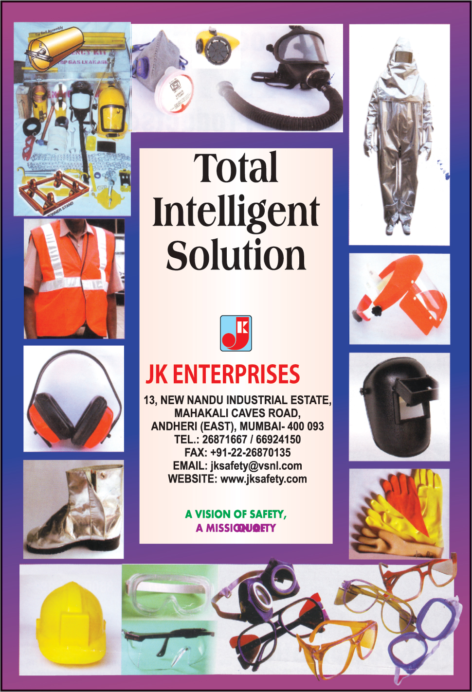 Personal Protective Equipments, Safety Products, Safety Helmets, Safety Gloves, Safety Goggles, Safety Shoes, Ear Muffs, Reflective Jackets, Reflective Vests, PVC Suits, Asbestos Suits, Emergency kit Gas Leakage