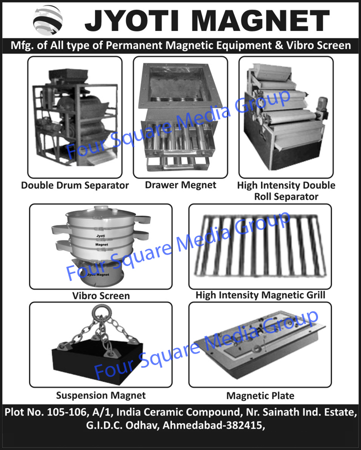 Permanent Magnetic Equipments, Vibro Screens, Double Drum Separators, Drawer Magnets, High Intensity Double Roll Separators, High Intensity Magnetic Grill, Suspension Magnets, Magnetic Plate