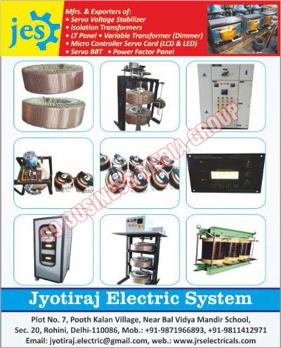 Servo Voltage Stabilizers, Isolation Transformers, LT Panels, Variable Transformers, Micro Controller Servo Cards, Servo BBT, Power Factor Panels, Dimmer Variable Transformers, LCD Micro Controller Servo Cards, LED Micro Controller Servo Cards