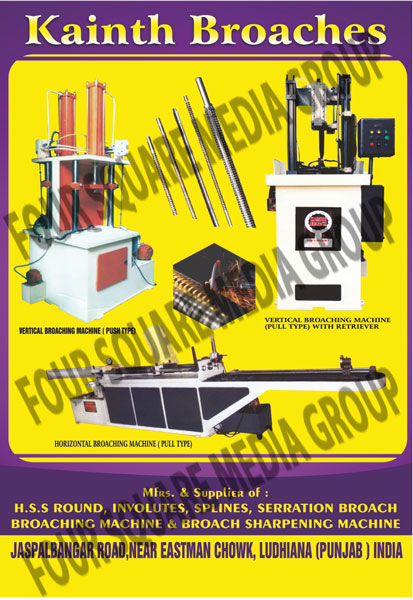 Push Type Vertical Broaching Machines, Pull Type Broaching Machines, Full Type Vertical Broaching Machines