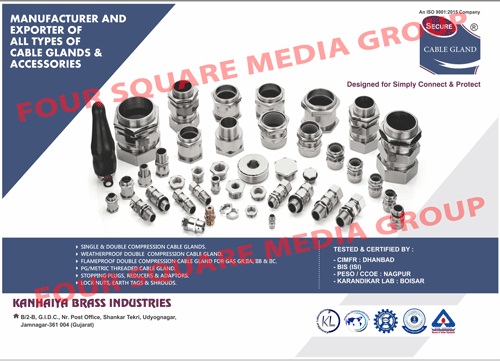 Single Compression Cable Glands, Double Compression Cable Glands, Wheather Proof Cable Glands, Flame Proof Cable Glands, PG Threaded Glands, Metric Threaded Glands, Reducers, Stop Plugs, Adapters, Lock Nuts, Neutral Links, Bus Bars, Cable Glands