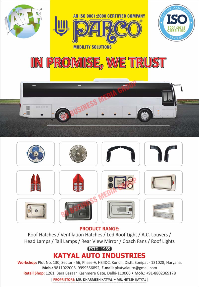 Automotive Products Like, Roof Hatches, Ventilation Hatches, Led Roof Lights, AC Louvers, Head Lamps, Tail Lamps, Rear View Mirrors, Coach Fans, Roof Lights