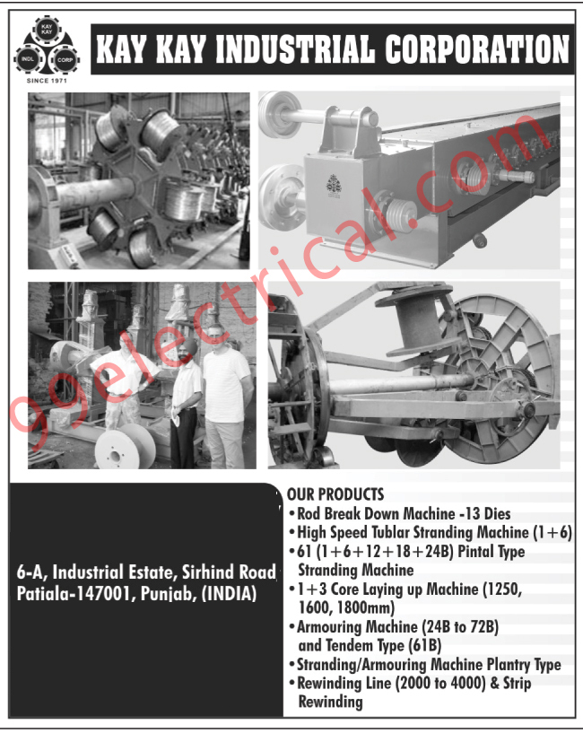 Road Break Down Machine, Tubular Stranding Machine, Pintle Type Stranding Machines, Core Laying Up Machines, Armouring Machines, Tandem Type Armouring Machines, Planetary Type Stranding Machines, Planetary Type Armouring Machines, Rewinding Lines, Strip Rewinding