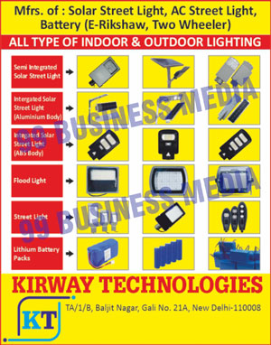 Solar Street Lights, AC Street Lights, Battery, E Rickshaw Battery, Two Wheeler Battery, Indoor Lights, Outdoor Lights, Semi Integrated Solar Street Lights, Integrated Solar Street Lights (Aluminium Body), Integrated Solar Street Lights (ABS Body), Flood Lights, Street Lights, Lithium Battery Packs