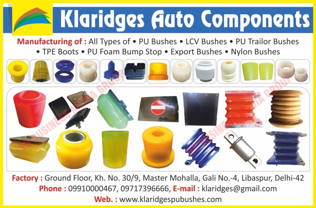 Auto Components, PU Bushes, LCV Bushes, PU Tailor Bushes, PU Foam Bump Stop, Nylon Bushes, TPE Boots, Automotive Bushes