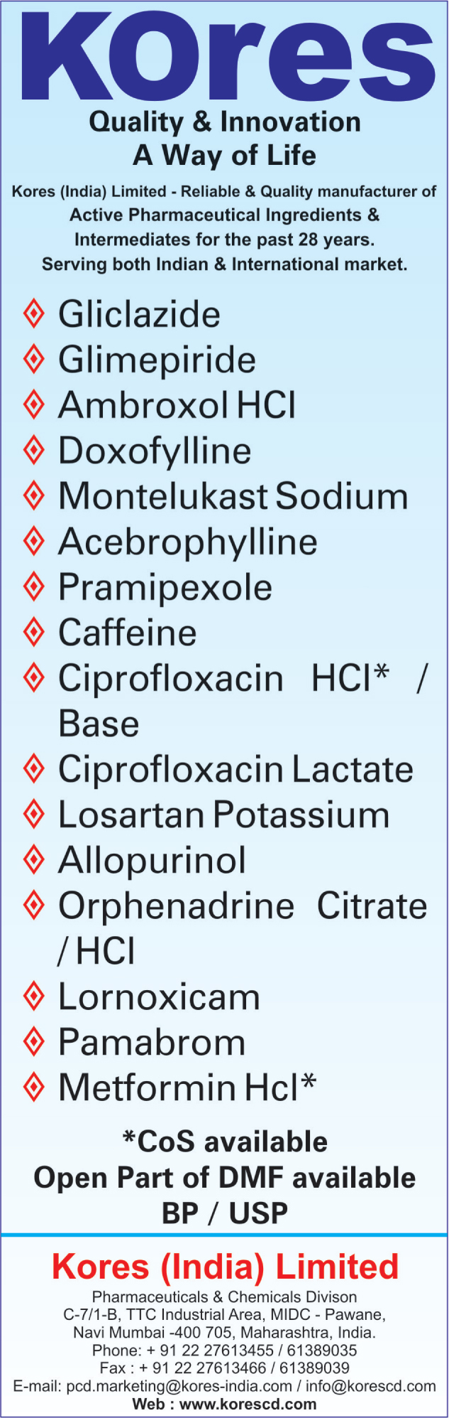 Active Pharmaceutical Ingredients, Pharmaceutical Intermediates, Gliclazide, Glimepiride, Ambroxol HCL, Doxofylline, Montelukast Sodium, Acebrophylline, Pramipexole, Caffeine, Ciprofloxacin HCL, Ciprofloxacin Base, Ciprofloxacin Lactate, Losartan Potassium, Allopurinol, Orphenadrine Citrate, Orphenadrine HCL, Lornoxicam, Pamabrom, Metformin HCL