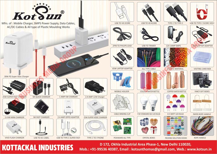 Mobile Chargers, SMPS Power Supplies, Data Cables, AC Cables, DC Cables, Plastic Mouldings, Plastic Materials, Visiting Card Boxes, Mobile Holders, Colour Water Bottles, Copper Water Bottles, Fancy Gift Boxes, MI Quick Chargers, MI Fast Chargers, Cable Binding Clips, Paper Rope Handles, Vivo Flash Chargers, USB TO DC Cables, PCB Boards, Crystal Boxes, Packing Solution Hooks, Rope Handles