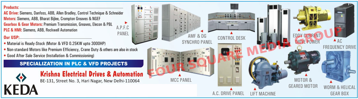 Helical Gear Boxes, Gear Motors, AC Drive Panels, Motors, PLC, HMI, AC Frequency Drives, DC Drives, Eddy Current Drives Powers, Motors, Worm Gear Boxes, Lift Machines, Scada, Servo, DC Drive Panels, APFC Panels, Power Distribution Panels, AMF Panels, DG Synchronization Panel With AMF Logics, MCC Panels, Control Desks, AMF Synchro Panels, DG Synchro Panels, PLC, HMI