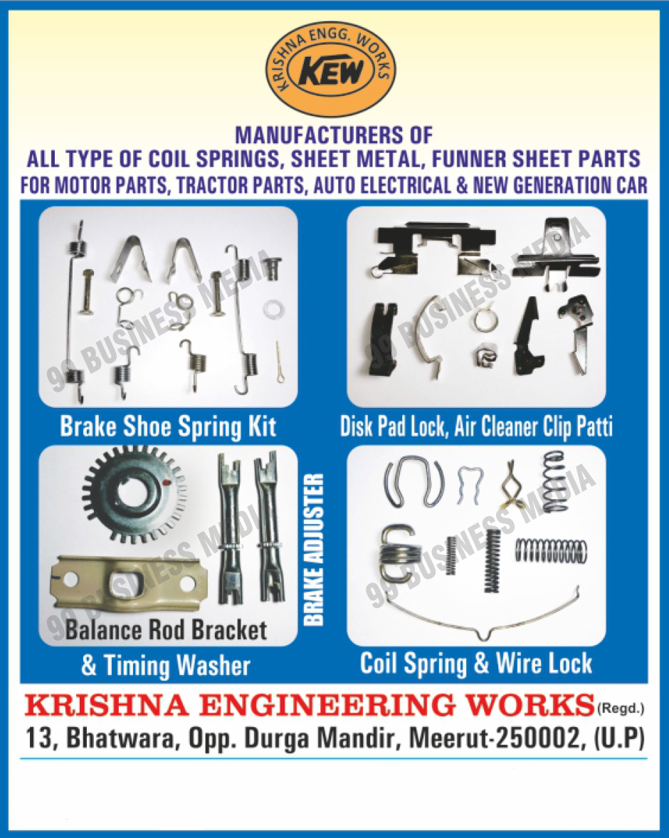 Coil Springs, Sheet Metals, Funner Sheet Parts, Brake Shoe Spring Kits, Disk Pad Locks, Air Cleaner Clip Patti, Balance Rod Brackets, Timing Washers, Wire Locks