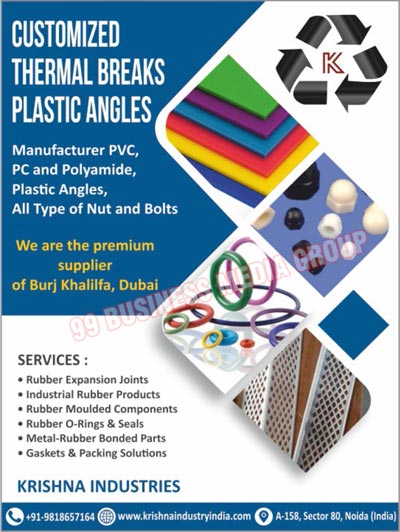 Thermal Breaks, Plastic Angles, PVC Angles, PC Angles, Nuts, Bolts, Rubber Expansion Joints, Industrial Rubber Products, Rubber Moulded Components, Rubber O Rings, Rubber O Seals, Metal Rubber Bonded Parts, Gaskets, Packing Solutions, Packaging Solutions