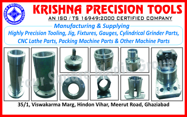 Precision Tooling, Fixtures, Precision Jigs, Gauges, Cylindrical Grinder Parts, CNC Lathe Parts, Packaging Machine Parts, Machine Parts