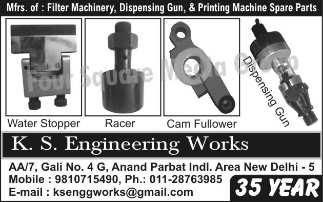 Filter Machinery, Dispensing Gun, Printing Machine Spare Parts, Water Stoppers, Racers, Cam Followers