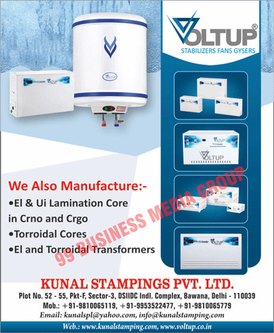 Electrical Lamination Cores like E Cores, I Cores, CVT Cores, U Cores, Three Phase Cores, Electrical Lamination Stampings like, Electrical Laminations like, Electrical Stampings like, Transformer Electrical Lamination, UPS Stampings, Inverter Electrical Lamination, Servo Stabilizer Electrical Lamination, CVT Transformer Electrical Lamination, Distribution Transformer Electrical Lamination, JGBT Transformer Electrical Lamination, Tele Communication Transformer Electrical Lamination, Three Phase Transformer Cores, Lamination Strip With Hole, CRGO Toroidal Cores, CRNO Coils, Transformer Electrical Lamination Cores, Inverter Lamination Cores, Servo Stabilizer Lamination Cores, CVT Transformer Lamination Cores, LTL Cores, Distribution Transformer Lamination Cores, IGBT Transformer Lamination Cores, Telecommunication Transformer Lamination Cores, Three Phase Transformer Core, CRNO Slitted Coils, Copper Toroidal Transformers, Aluminium Toroidal Transformers, Mainline Voltage Stabilizers, AC Voltage Stabilizers, Fans, Geysers, EI Lamination Cores, Ui Lamination Cores, Toroidal Cores, EI Toroidals, Toroidal Transformers