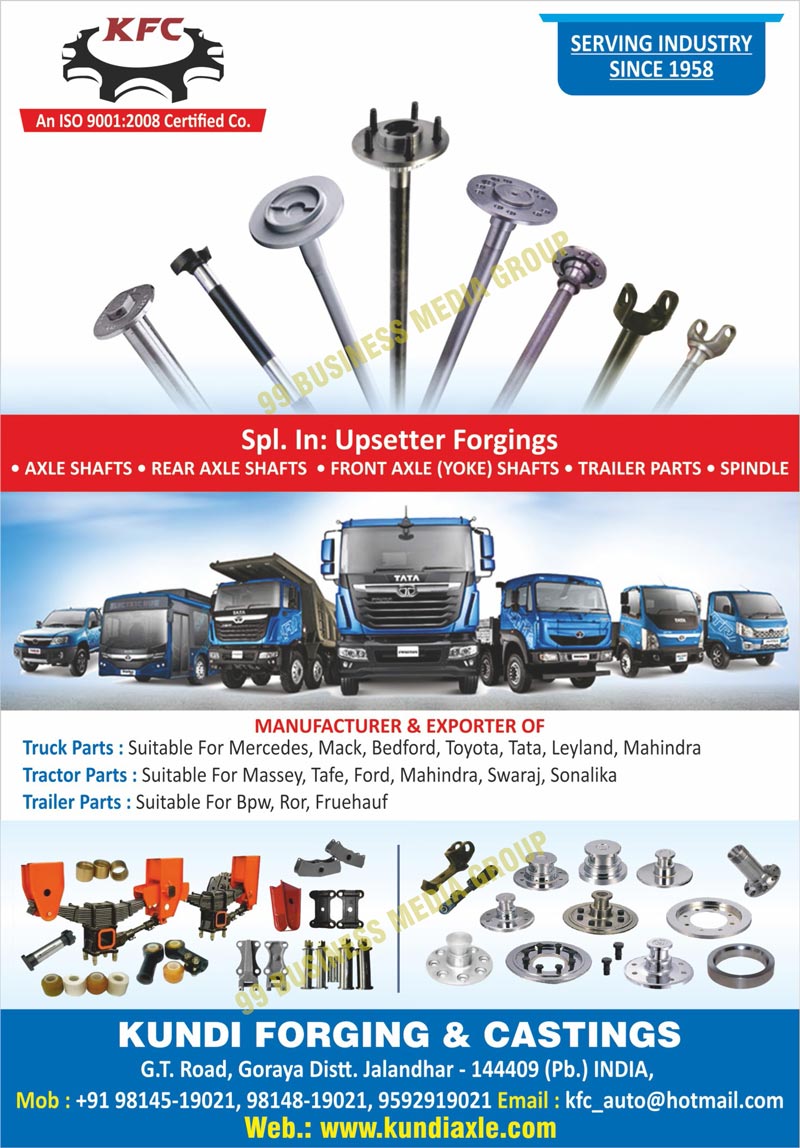 Automotive Upset Forgings, S Brake Cams, Torsion Bars, Front Axle Shafts, Front Axle Yoke Shafts, Rear Axle Shafts, Trailer Parts, Spindle Parts, Axle Shafts, Mercede Truck Parts, Mack Truck Parts, Bedford Truck Parts, Toyota Truck Parts, Tata Truck Parts, Leyland Truck Parts, Mahindra Truck Parts, Massey Tractor Parts, Tafe Tractor Parts, Ford Tractor Parts, Mahindra Tractor Parts, Swaraj Tractor Parts, Sonalika Tractor Parts, BPW Trailer Parts, Ror Trailer Parts, Fruehauf Trailer Parts