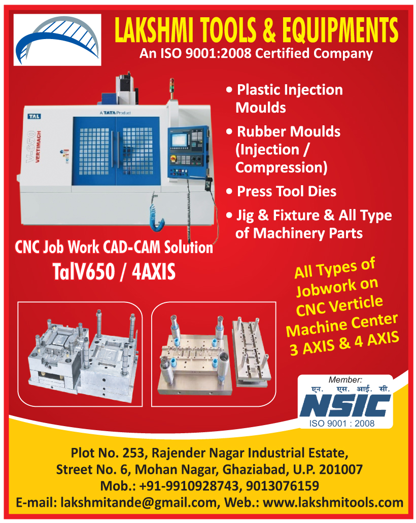 Plastic Injection Moulds, Plastic Injection Molds, Injection Rubber Moulds, Injection Rubber Molds, Compression Rubber Moulds, Compression Rubber Molds, Press Tool Dies, jigs, Fixtures, Machinery Parts, CNC Verticle Machine Center Job Works