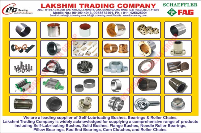 Self Lubricating Bushes, Bearing, Roller Chains, Solid Bushes, Flange Bushes, Needle Roller Bearings, Pillow Bearings, Rod End Bearings, Cam Clutches