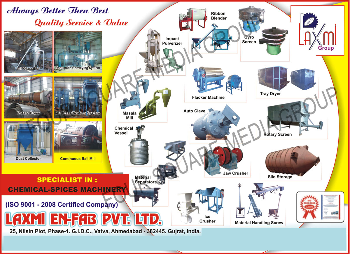 Ribbon Blenders, Gyro Screens, Impact Pulverizer, Masala Mills, Spice Mills, Chemical Vessels, Autoclave, Flacker Machines, Tray Dryers, Rotary Screen, Jaw Crushers, Silo Storages, Jaw Crushers, Material Separators, Ice Crushers, Air Classifiers, Pneumatic Conveying Systems, Rotary Dryers, Air Classification Systems, Dust Collectors, Continuous Ball Mills, Chemical Machines, Spice Machinery, Masala Machinery,Ribben Blender