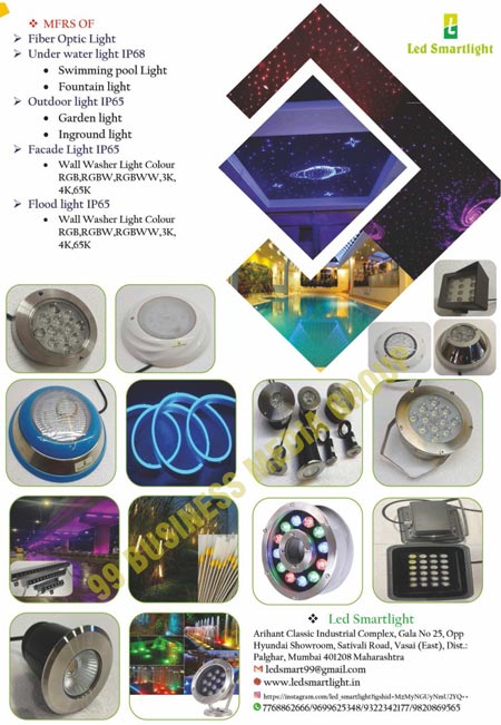 Led Underwater Lights, Led Indoor Application Lights, Outdoor Application Lights, Theatre Step Lights, Commercial Lights, Residential Lights, Fiber Optic Lights, Swimming Pool Lights, Fountain Lights, Garden Lights, Inground Lights, Facade Lights, Wall Washer Light Colours, Flood Lights