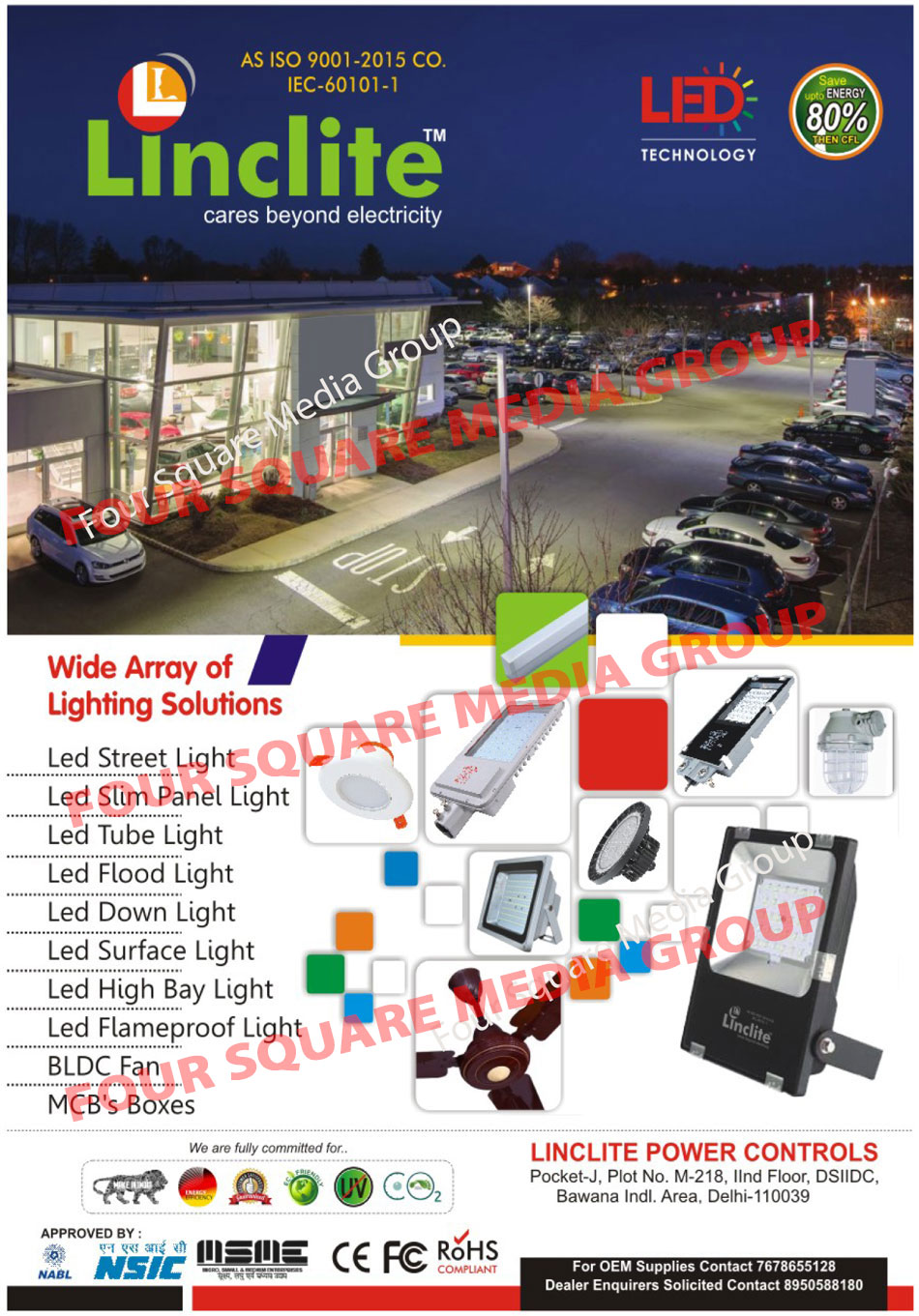 Led Lights, Led Street Lights, Led Slim Panel Lights, Slim Led Panel Lights, Led Tube Lights, Led Flood Lights, Led Down Lights, Led Surface Lights, Led High Bay Lights, Led Flameproof Lights, BLDC Fans, MCB Boxes