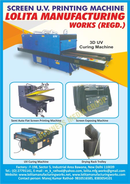 Screen Printing Machines, Screen Exposing Machines, Wire Twisting Machines, UV Curing Machines, Drying Rack Trollies, Zinc Pressure Die Casting Machines, Lab Scale UV Curing Machines, 3D UV Curing Machines, Portable UV Curing Systems, Screen Washing Pumps, UV Printing Machines, Semi Automatic Screen Printing Machines, Spot UV Coating Machines, Semi Auto Flat Screen Printing Machines, Screen UV Printing Machines