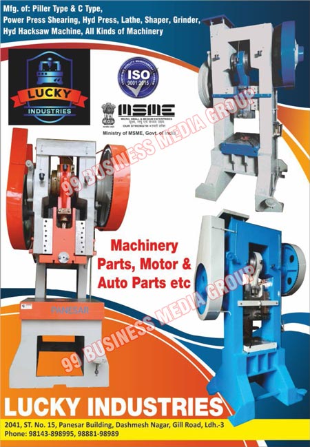 Machinery Parts, Motor Parts, Auto Parts, Pillar Type Machineries, C Type Machineries, Power Press Shearing Machineries, Hydraulic Press Machineries, Lathe Machineries, Shaper Machineries, Grinder Machineries, Hydraulic Hacksaw Machineries