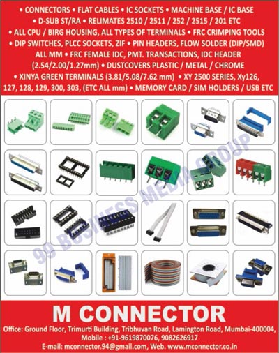 Connectors, Flat Cables, IC Sockets, Machine Base, IC Base, D-Sub ST, D-Sub RA, Relimates, CPU Housings, Birg Housings, Terminals, FRC Crimping Tools, Dip Switches, PLCC Sockets, PLCC ZIFs, Pin Headers, Flow Solders, Dip Flow Solders, SMD Flow Solders, MM Female IDCs, FRC Female IDCs, PMT Transactions, IDC Headers, Dustcover Plastics, Dustcover Metals, Dustcover Chromes, XINYA Green Terminals, Memory Cards, Sim Holders, USBs